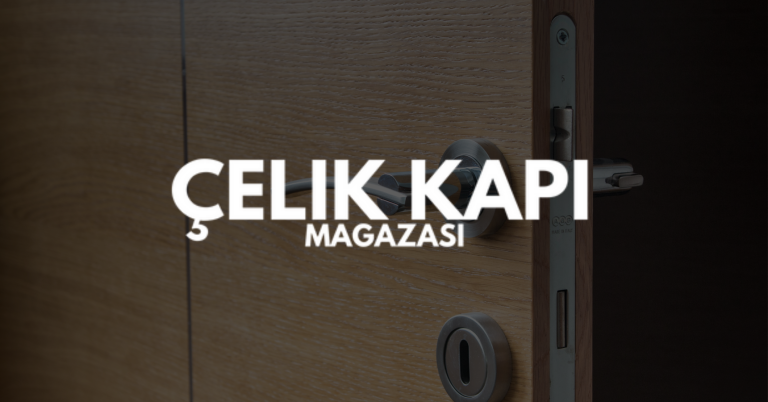 Çelik Kapi Mağazası